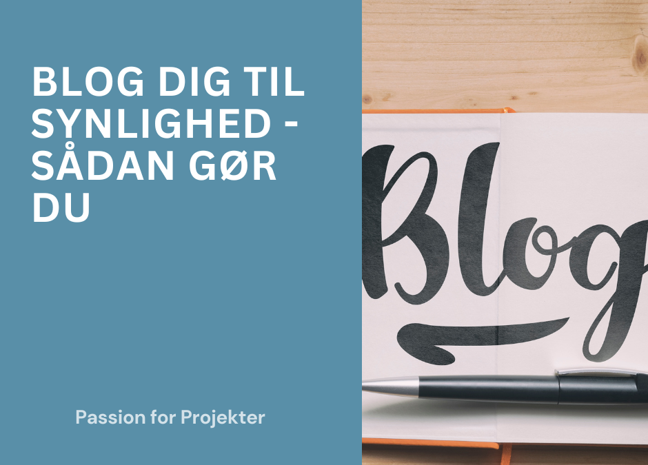 Blog dig til synlighed – sådan gør du