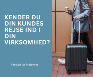 Kender du din kundes rejse ind i din virksomhed?