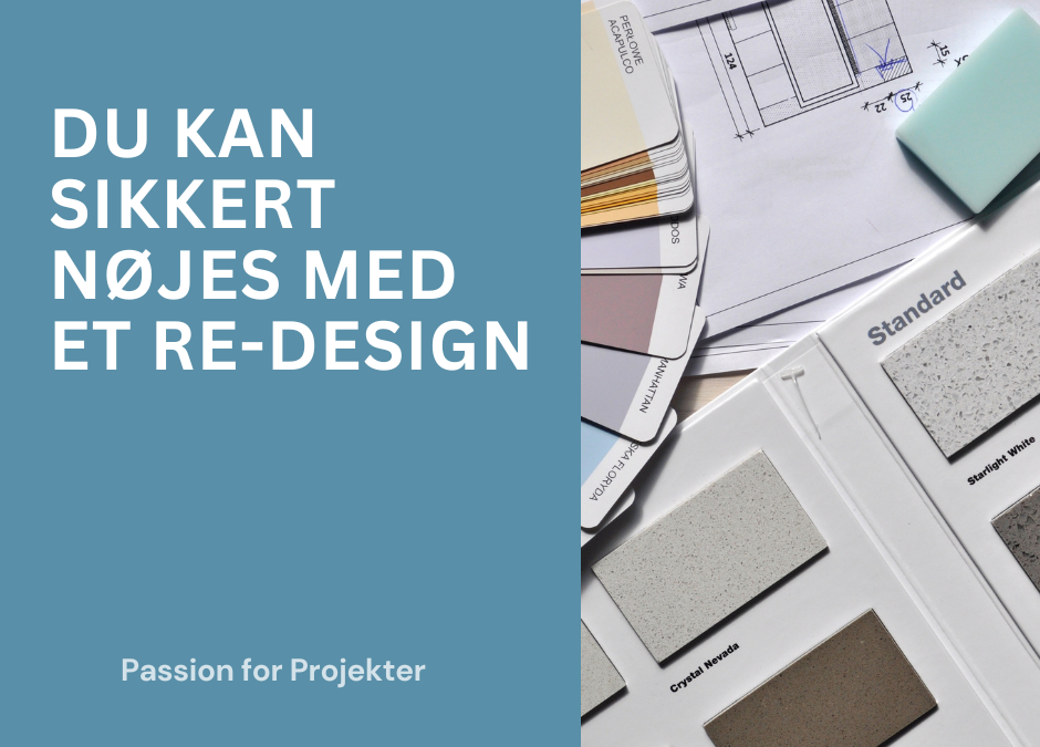 Du kan sikkert nøjes med et re-design