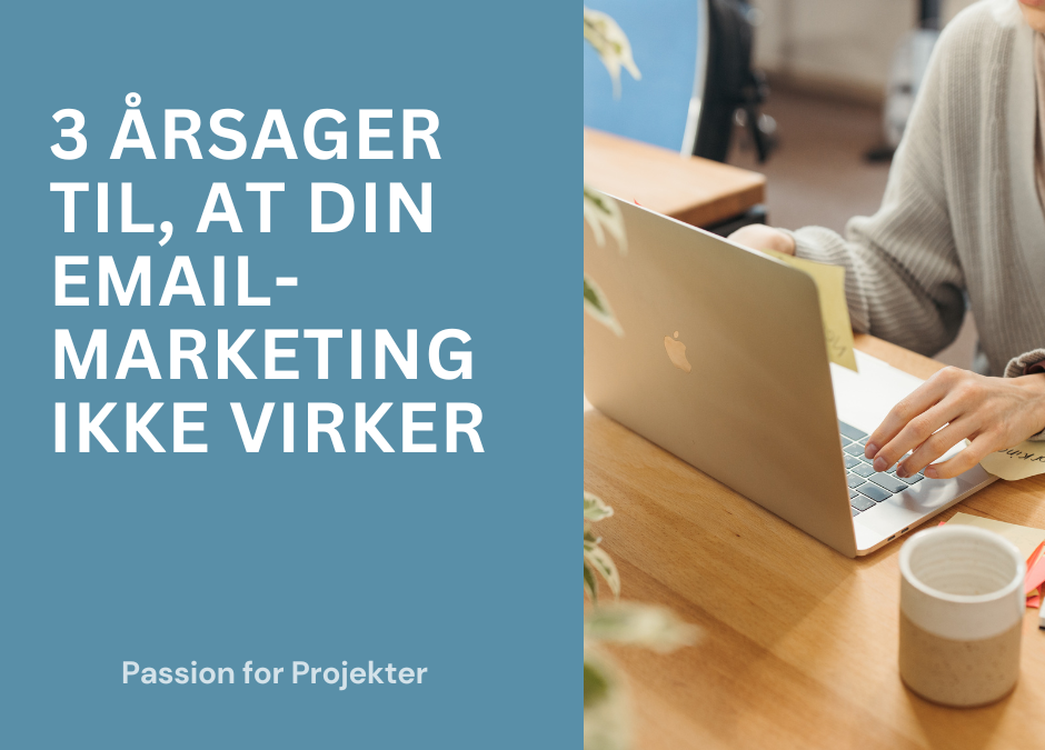 3 årsager til, at din email-marketing ikke virker