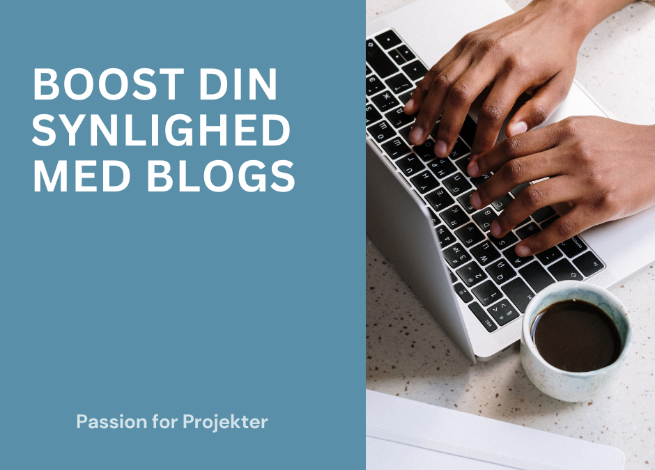 Boost din synlighed med blogs