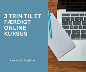 3 trin til et færdigt online kursus