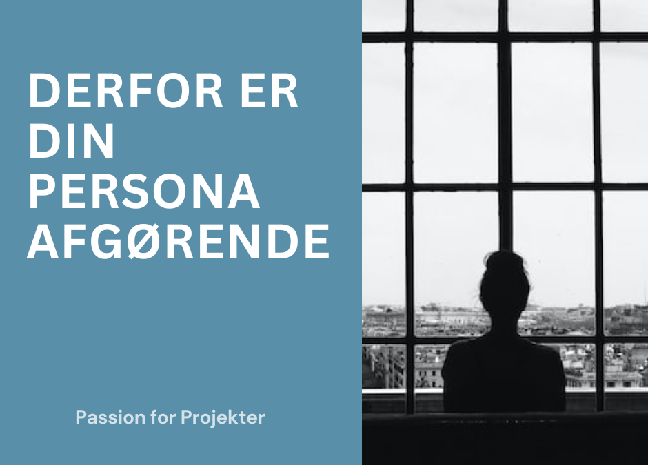 Derfor er din persona afgørende